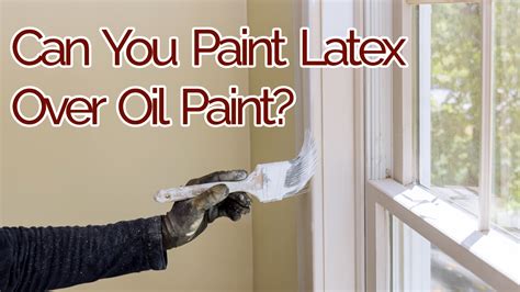 Can I Paint Latex Over Oil: A Journey Through Artistic Possibilities and Practical Considerations